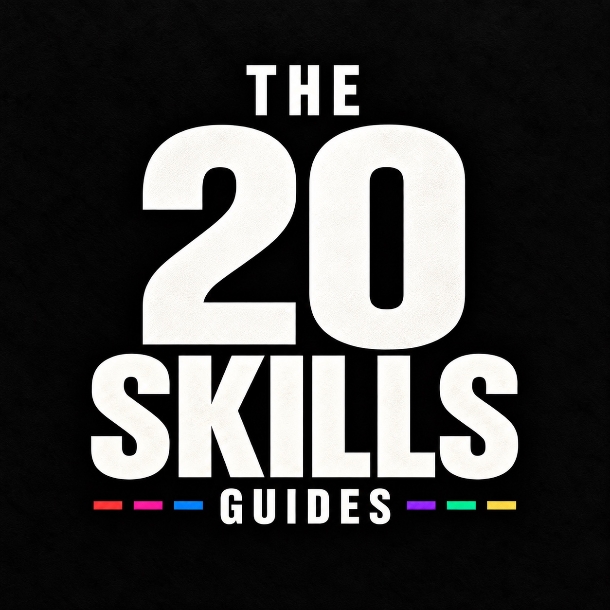 The 20 Skills Guides